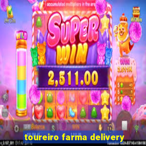 toureiro farma delivery